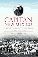 Capitan, New Mexico:: From the Coalora Coal Mines to Smokey Bear