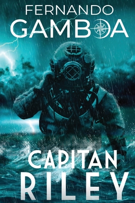 Capitan Riley - Gamboa, Fernando, and Mercangelli, Eleonora (Translated by)