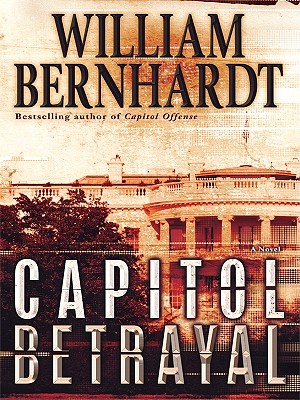 Capitol Betrayal - Bernhardt, William