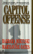 Capitol Offense - Mikulski, Barbara, and Oates, Marylouise