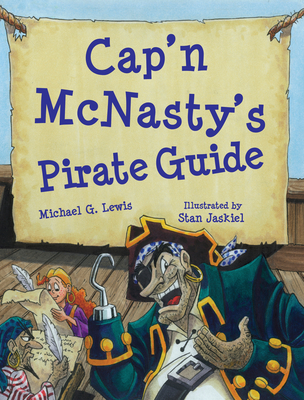 Cap'n McNasty's Pirate Guide - Lewis, Michael, PhD