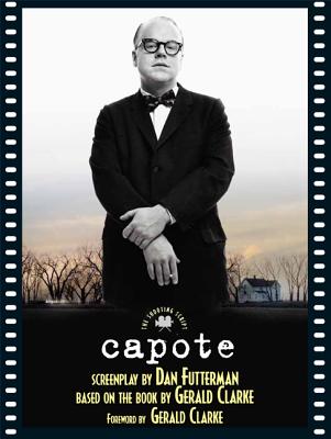 Capote: The Shooting Script - Futterman, Dan, and Clarke, Gerald