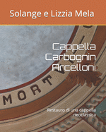 Cappella Carbognin Arcelloni: Restauro di una cappella neoclassica