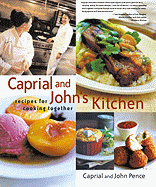 Caprial & John's Kitchen: Recipes for Cooking Together