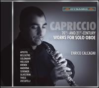 Capriccio: 20th and 21st Century Works for Solo Oboe - Enrico Calcagni (oboe)