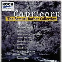 Capricorn-The Samuel Barber Collection - Alexa Still (flute); Arioso Wind Quintet; Atlanta Symphony Orchestra; Carol Archer (piano); Dale Duesing (baritone);...