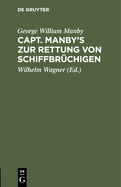 Capt. Manby's Zur Rettung Von Schiffbrchigen