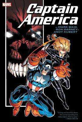 Captain America by Mark Waid, Ron Garney & Andy Kubert Omnibus - Waid, Mark (Text by)