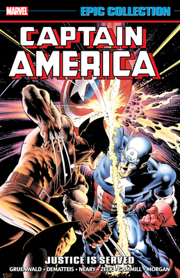 Captain America Epic Collection: Justice Is Served - Gruenwald, Mark, and Byrne, John, and Dematteis, J M