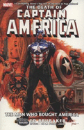 Captain America: The Death Of Captain America Volume 3 - The Man Who Bought America