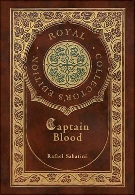 Captain Blood (Royal Collector's Edition) (Case Laminate Hardcover with Jacket) - Sabatini, Rafael