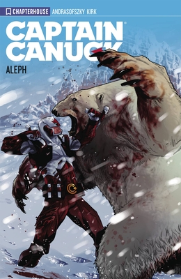 Captain Canuck Vol 01: Aleph - Andrasofszky, Kalman, and Kirk, Leonard