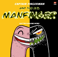 Captain Fingerman: The Evil Manfinger: Volume 2