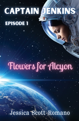 Captain Jenkins: Flowers for Alcyon - Scott Romano, Jessica