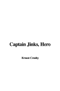 Captain Jinks, Hero - Crosby, Ernest