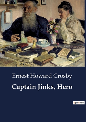 Captain Jinks, Hero - Crosby, Ernest Howard