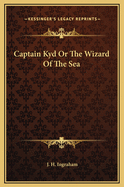 Captain Kyd or the Wizard of the Sea