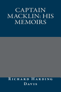Captain Macklin: His Memoirs - Richard Harding Davis