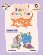 Captain Matt's Super Crazy Fun Big Kid Phonics 5: Student Book