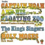 Captain Noah and His Floating Zoo/Holy Moses - The King's Singers