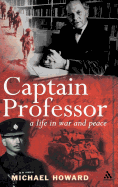 Captain Professor: The Memoirs of Sir Michael Howard