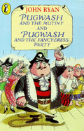 Captain Pugwash and the Mutiny: AND Pugwash and the Fancy-dress Party