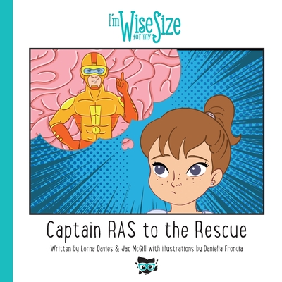 Captain RAS to the Rescue: Wise for My Size Captain RAS to the Rescue - McGill, Jac, and Davies, Lorna