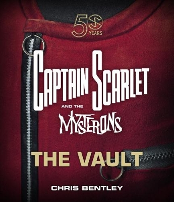Captain Scarlet and the Mysterons: The Vault - Bentley, Chris