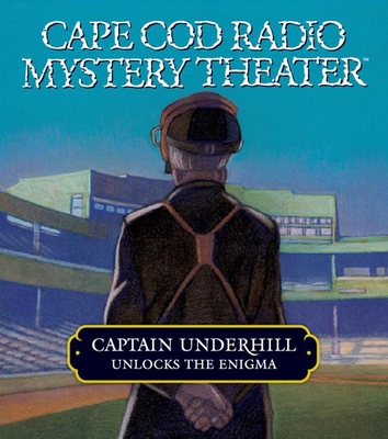 Captain Underhill Unlocks the Enigma: The Queen Is in the Counting House and Don't Touch That Dial!: The Queen Is in the Counting House and Don't Touch That Dial! - Oney, Steven