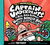 Captain Underpants and the Big, Bad Battle of the Bionic Booger Boy, Part 1: The Night of the Nasty Nostril Nuggets (Captain Underpants #6): Volume 6