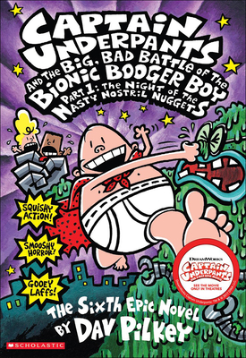 Captain Underpants and the Big, Bad Battle of the Bionic Booger Boy, Part 1: The - Pilkey, Dav