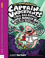 Captain Underpants and the Big, Bad Battle of the Bionic Booger Boy, Part 2: The Revenge of the Ridiculous Robo-Boogers (Captain Underpants #7): Volume 7