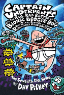 Captain Underpants and the Big, Bad Battle of the Bionic Booger Boy Part 2 The Revenge of the Ridiculous Robo-Boogers (Captain Underpants #7)