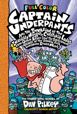 Captain Underpants and the Invasion of the Incredibly Naughty Cafeteria Ladies from Outer Space: Color Edition (Captain Underpants #3) (Color Edition), 3 - Pilkey, Dav