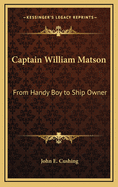 Captain William Matson: From Handy Boy to Ship Owner