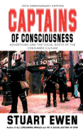 Captains of Consciousness: Advertising and the Social Roots of the Consumer Culture