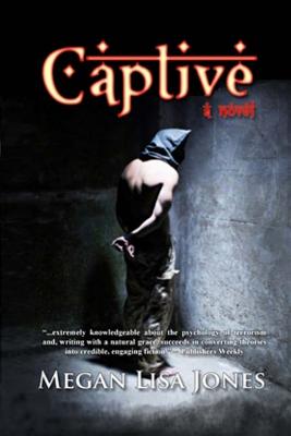 Captive; A Novel - Jones, Megan Lisa