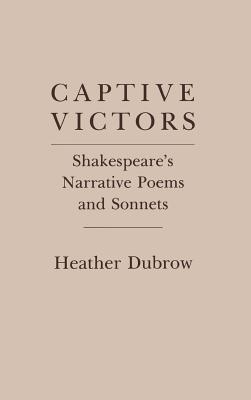 Captive Victors - Dubrow, Heather, Professor