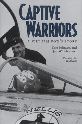 Captive Warriors, Volume 23: A Vietnam Pow's Story - Johnson, Sam, and Winebrenner, Jan