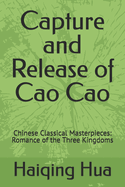 Capture and Release of Cao Cao: Chinese Classical Masterpieces: Romance of the Three Kingdoms