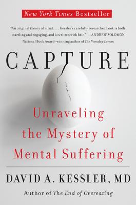 Capture: Unraveling the Mystery of Mental Suffering - Kessler, David A