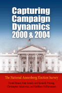 Capturing Campaign Dynamics, 2000 and 2004: The National Annenberg Election Survey