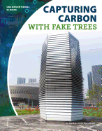 Capturing Carbon with Fake Trees