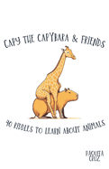 Capy the Capybara & Friends. 40 Riddles to Learn About Animals.