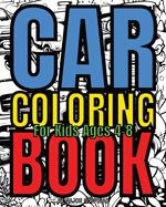 Car Coloring Book: For Kids Ages 4-8