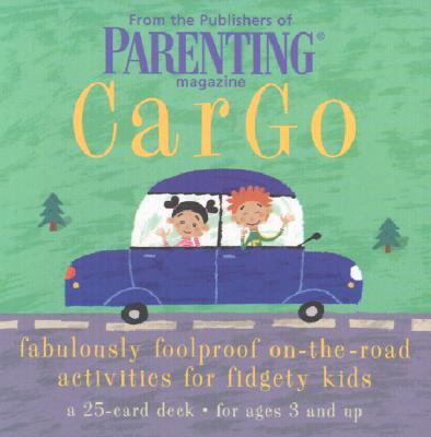 Car Go Cards: Fabulously Foolproof On-The-Road Activities for Fidgety Kids - Parenting Magazine, and Hay House