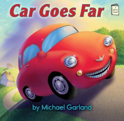 Car Goes Far: I Like to Read - Garland, Michael