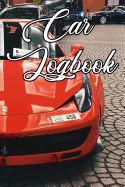 Car Logbook: Write Records of the Cars, Luxury, Sports, Commercial, Race, Drag, Bangers, Price and Locations