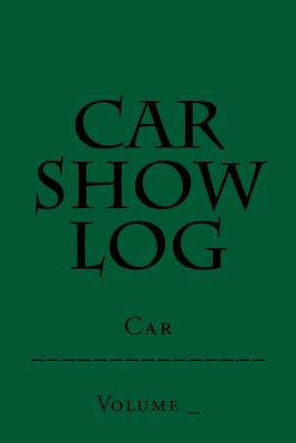 Car Show Log: Single Car Green Cover - M, S