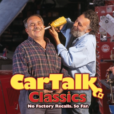 Car Talk Classics: No Factory Recalls. So Far. - Magliozzi, Tom (Performed by), and Magliozzi, Ray (Performed by)